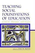 Teaching Social Foundations of Education: Contexts, Theories, and Issues
