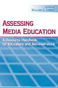Assessing Media Education: A Resource Handbook for Educators and Administrators