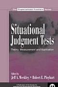 Situational Judgment Tests: Theory, Measurement, and Application