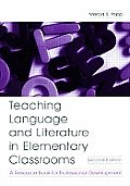 Teaching Language & Literature In Elementary Classrooms A Resource Book For Professional Development