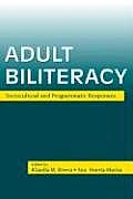 Adult Biliteracy: Sociocultural and Programmatic Responses