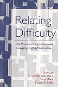 Relating Difficulty: The Processes of Constructing and Managing Difficult Interaction