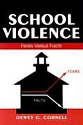 School Violence: Fears Versus Facts