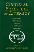 Cultural Practices of Literacy: Case Studies of Language, Literacy, Social Practice, and Power