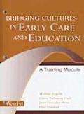 Bridging Cultures in Early Care & Education A Training Module