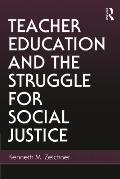 Teacher Education and the Struggle for Social Justice