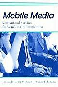 Mobile Media: Content and Services for Wireless Communications