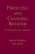 Predicting and Changing Behavior: The Reasoned Action Approach
