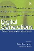 Digital Generations: Children, Young People, and the New Media