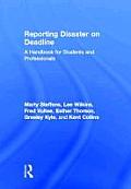 Reporting Disaster on Deadline: A Handbook for Students and Professionals