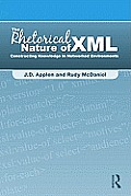 The Rhetorical Nature of XML: Constructing Knowledge in Networked Environments