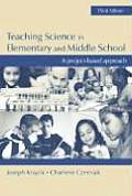 Teaching Science In Elementary & Middle School A Project Based Approach
