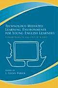 Technology-Mediated Learning Environments for Young English Learners: Connections in and Out of School