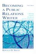 Becoming a Public Relations Writer A Writing Process Workbook for the Profession