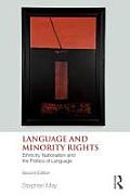 Language and Minority Rights: Ethnicity, Nationalism and the Politics of Language