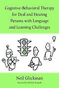 Cognitive-Behavioral Therapy for Deaf and Hearing Persons with Language and Learning Challenges [With CDROM]