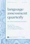 Language Assessment and Language Acquisition: A Cross-Linguistics Perspective: A Special Issue of Language Assessment Quarterly
