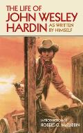 Life Of John Wesley Hardin As Written By Himself