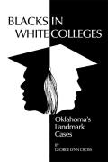 Blacks in White Colleges: Oklahoma's Landmark Cases