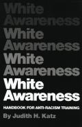 White Awareness A Handbook For Anti Racism