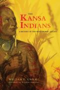 The Kansa Indians: A History of the Wind People, 1673-1873 Volume 114