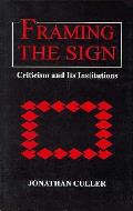 Framing The Sign Criticism & Its Institu