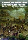 Americas National Battlefield Parks A Guide