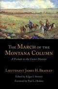 The March of the Montana Column: A Prelude to the Custer Disaster