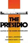 The Presidio: Bastion of the Spanish Borderlands