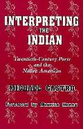 Interpreting the Indian Twentieth Century Poets & the Native American