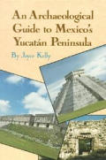 Archaeological Guide To Mexicos Yucatan Penins