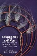 Boundaries and Passages, Volume 212: Rule and Ritual in Yup'ik Eskimo Oral Tradition