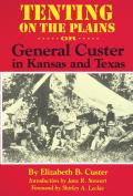 Tenting on the Plains Or General Custer in Kansas & Texas
