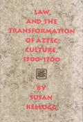 Law & The Transformation Of Aztec Culture 1500 1700