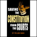 Saving The Constitution From The Courts