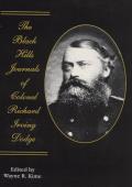 The Black Hills Journals of Colonel Richard Irving Dodge