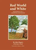 Red World & White Memories of a Chippewa Boyhood