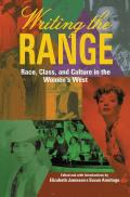 Writing the Range: Race, Class, and Culture in the Women's West
