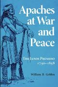 Apaches at War and Peace: The Janos Presidio, 1750-1858