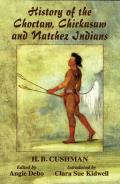 The History of Choctaw, Chickasaw and Natchez Indians