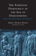 Athenian Democracy in the Age of Demosthenes Structure Principles & Ideology
