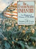 The United States Infantry: An Illustrated History, 1775-1918