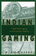 Indian Gaming: Tribal Sovereignty and American Politics