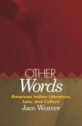Other Words, Volume 39: American Indian Literature, Law, and Culture