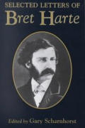 Literature of the American West #1: Selected Letters of Bret Harte