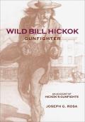 Wild Bill Hickok Gunfighter An Account of Hickoks Gunfights