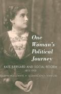 One Woman's Political Journey: Kate Barnard and Social Reform, 1875-1930