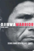 Ojibwa Warrior Dennis Banks & The Rise