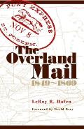The Overland Mail, 1849-1869: Promoter of Settlement Precursor of Railroads