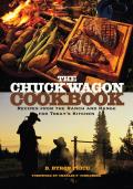 Chuck Wagon Cookbook Recipes from the Ranch & Range for Todays Kitchen